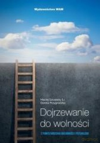Dojrzewanie do wolności - Dorota Przygrodzka, Maciej Szczęsny [AUDIOBOOK]