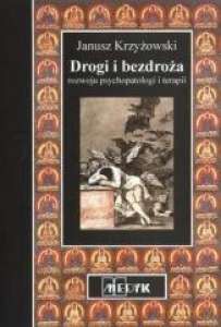 Drogi bezdroża rozwoju psychopatologii i terapii [KSIĄŻKA]