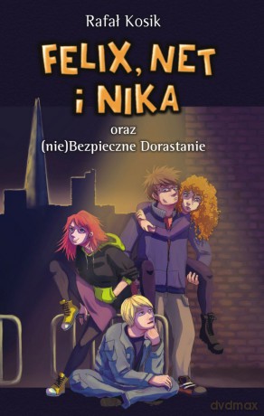 Felix, Net i Nika (Tom 14) oraz (nie)Bezpieczne Dorastanie [KSIĄŻKA]