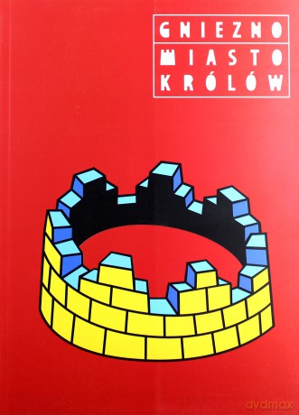 Gniezno - miasto królów [KSIĄŻKA]