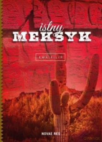 Istny Meksyk - Ewa Filip [KSIĄŻKA]