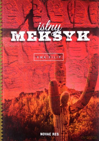 Istny Meksyk - Ewa Filip [KSIĄŻKA]
