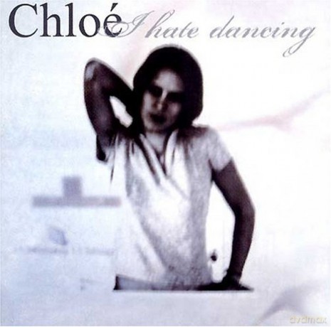 Chloe: I Hate Dancing [CD]
