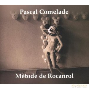 Pascal Comelade: Metode De Rocanrol [CD]