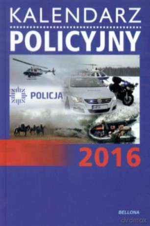 Kalendarz 2016. Policyjny [KALENDARZ]