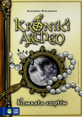 Kroniki Archeo T.9 Komnata szeptów - Agnieszka Stelmaszyk [KSIĄŻKA]