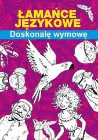 Łamańce językowe. Doskonalę wymowę - Maria Pietruszewska [KSIĄŻKA]