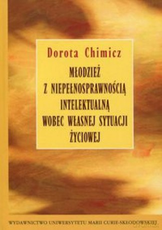 Młodzież z niepełnosprawnością intelektualną - Dorota Chimicz [KSIĄŻKA]