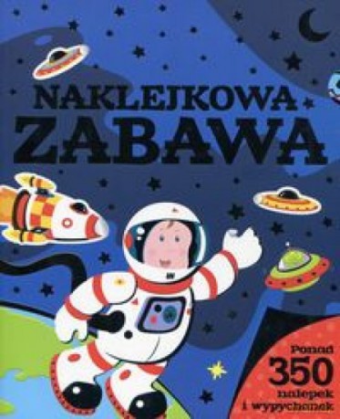 Naklejkowa zabawa. Ponad 500 naklejek [KSIĄŻKA]