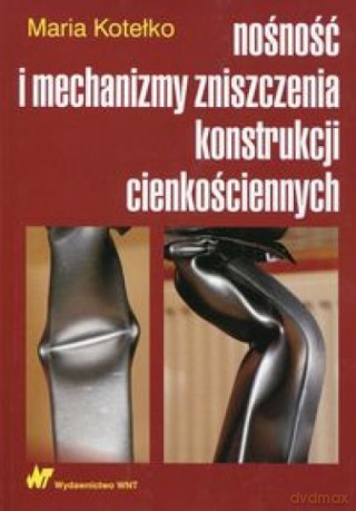 Nośność i mech. zniszcz. konstr.i cienkościennych - Maria Kotełko [KSIĄŻKA]