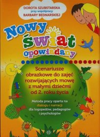 Nowy świat opowiadany. Scenariusze obrazkowe - Dorota Szubstarska, Barbara Bednarska [KSIĄŻKA]