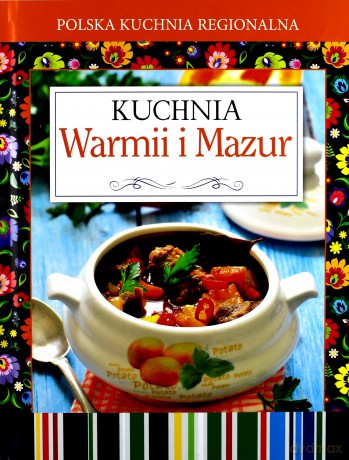 Polska kuchnia regionalna. Kuchnia Warmii i Mazur [KSIĄŻKA]