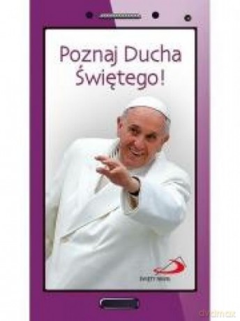 Poznaj Ducha Świętego! [KSIĄŻKA]