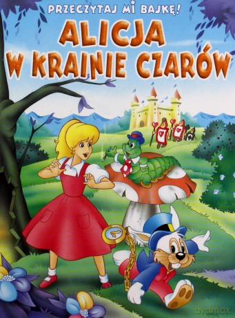 Przeczytaj mi bajkę! Alicja w Krainie Czarów [KSIĄŻKA]