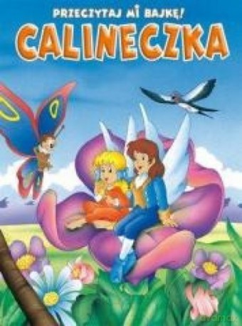 Przeczytaj mi bajkę! Calineczka [KSIĄŻKA]