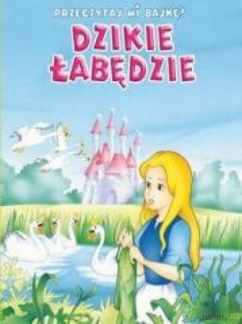 Przeczytaj mi bajkę! Dzikie łabędzie [KSIĄŻKA]