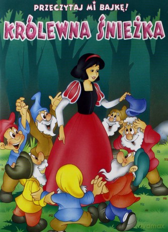 Przeczytaj mi bajkę! Królewna Śnieżka [KSIĄŻKA]