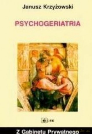 Psychogeriatria - Janusz Krzyżowski [KSIĄŻKA]