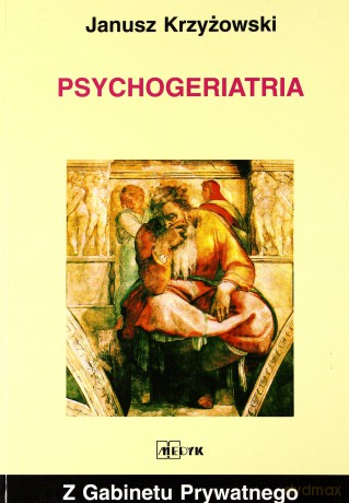 Psychogeriatria - Janusz Krzyżowski [KSIĄŻKA]