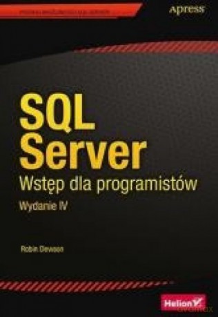 SQL Server. Wstęp dla programistów - Robin Dewson [KSIĄŻKA]