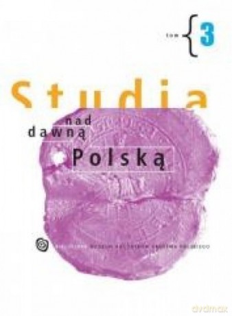 Studia nad dawną Polską (Tom 3) [KSIĄŻKA]