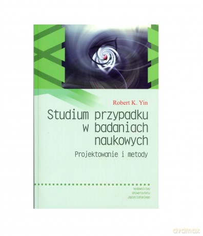 Studium przypadku w badaniach naukowych [KSIĄŻKA]