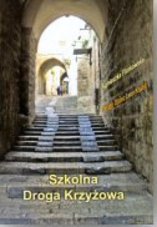 Szkolna Droga Krzyżowa - Leon Knabit, Agnieszka Florkowska [KSIĄŻKA]