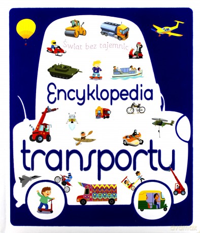 Świat bez tajemnic. Encyklopedia transportu [KSIĄŻKA]