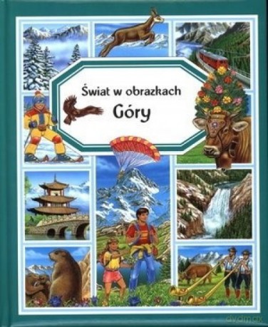 Świat w obrazkach. Góry - Emilie Beaumont [KSIĄŻKA]