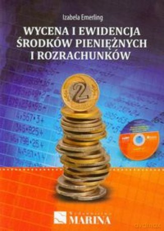 Wycena i ewidencja środków pieniężnych i rozrachunków - Izabela Emerling [KSIĄŻKA]