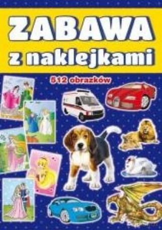 Zabawa z naklejkami. 512 obrazków [KSIĄŻKA]