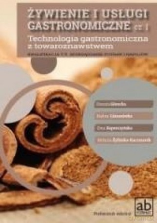 Żywienie i usługi gastronomiczne część 1 Technologia gastronomiczna z towaroznawstwem [KSIĄŻKA]