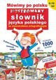 Mówimy po polsku. Ilustrowny słownik języka polskiego [KSIĄŻKA]