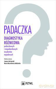 Padaczka. Diagnostyka różnicowa padaczkowych i niepadaczkowych incydentów napadowych - Joanna Jędrzejczak [KSIĄŻKA]