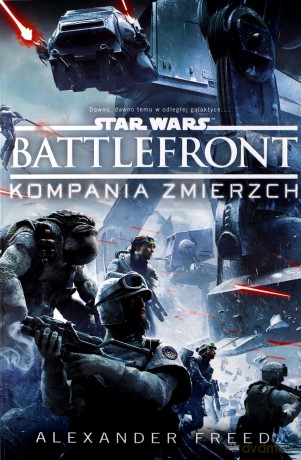 Star Wars. Battlefront (Gwiezdne Wojny) - Alexander Freed [KSIĄŻKA]