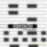 Reconstruction: Electromechanic [CD]