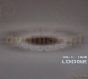 Bill Laswell& Fanu: Lodge [CD]