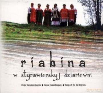 Riabina: W Styrawierskyj Dziarewni [CD]