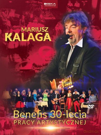 Mariusz Kalaga: Benefis 30-lecia Pracy Artystycznej [DVD]