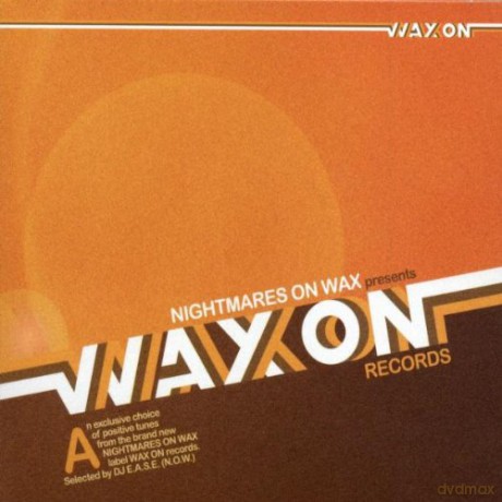 Various Artists: Nightmares On Wax Presents Wax On [CD]