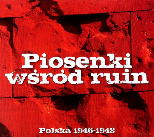 Piosenki Wśród Ruin-Polska 1946-1948 [2CD]