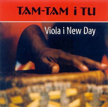 Viola I New Day: Tam-Tam I Tu [CD]