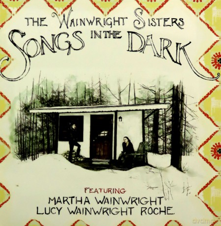The Wainwright Sisters: Songs In The Dark [CD]