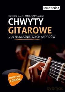 Chwyty gitarowe. 200 najważniejszych akordów - Mateusz Małek [KSIĄŻKA]