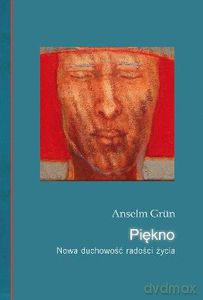 Piękno. Nowa duchowość radości życia [KSIĄŻKA]