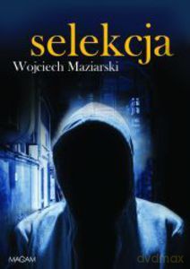 Selekcja - Wojciech Maziarski [KSIĄŻKA]