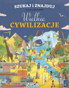 Szukaj i znajduj. Wielkie cywilizacje (twarda) [KSIĄŻKA]