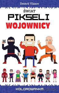 Świat pikseli. Wojownicy. Kolorowanka - Dmitrii Vlasov [KSIĄŻKA]