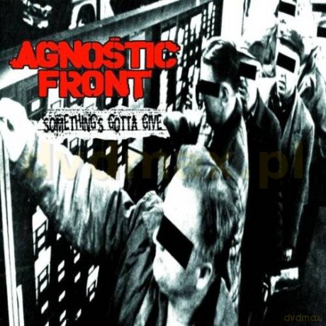 Agnostic Front: Something's Gotta Give [CD]