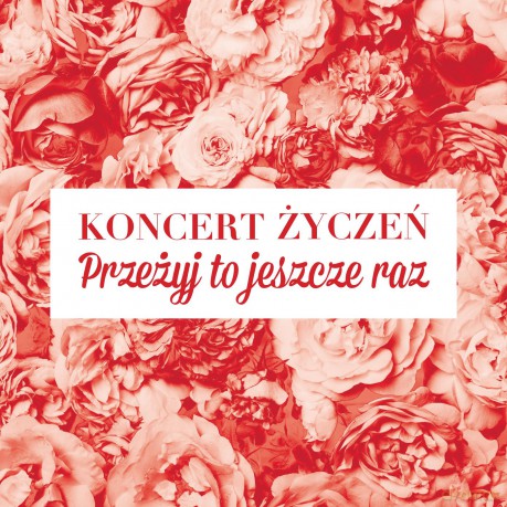 Koncert życzeń. Przeżyj to jeszcze raz [3CD]